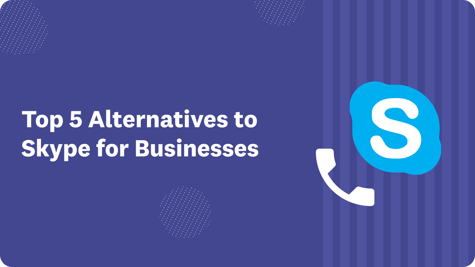 The 5 Best Skype Numbers Alternatives for Small Businesses